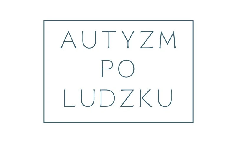 Autyzm Po Ludzku
